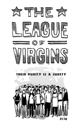 The League of Virgins: Their purity is a surety.